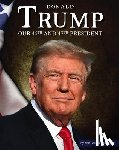 Rodriguez, Ann Gaines - Donald Trump: Our 45th and 47th President
