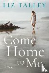 Talley, Liz - Come Home to Me