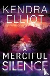 Kendra Elliot - A Merciful Silence