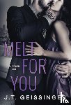 J. T. Geissinger - Melt for You