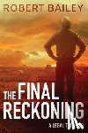 Robert Bailey - The Final Reckoning