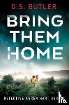 Butler, D. S. - Bring Them Home