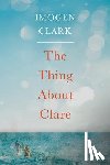 Clark, Imogen - The Thing About Clare
