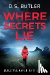 Butler, D. S. - Where Secrets Lie