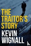 Wignall, Kevin - The Traitor's Story