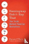 O'Toole, Garson - Hemingway Didn't Say That