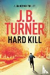 Turner, J. B. - Hard Kill