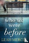 Mercer, Leah - Who We Were Before