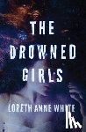 Loreth Anne White - The Drowned Girls