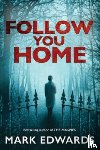 Edwards, Mark - Follow You Home