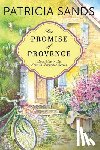 Sands, Patricia - The Promise of Provence
