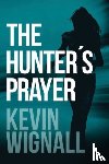 Wignall, Kevin - The Hunter's Prayer