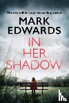 Edwards, Mark - In Her Shadow