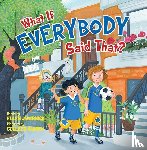 Javernick, Ellen - What If Everybody Said That?