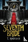 Kingfisher, T. - The Seventh Bride