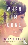 Bleeker, Emily - When I'm Gone