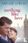 Strom, Abigail - Nothing Like Love