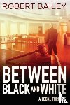 Bailey, Robert - Between Black and White