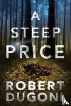 Dugoni, Robert - A Steep Price