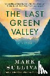 Sullivan, Mark - The Last Green Valley