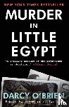 O'Brien, Darcy - Murder in Little Egypt