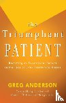 Anderson, Greg - The Triumphant Patient
