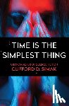 Simak, Clifford D. - Time Is the Simplest Thing