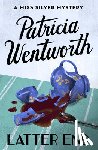 Wentworth, Patricia - Latter End