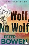 Bowen, Peter - Wolf, No Wolf