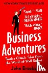 Brooks, John - Business Adventures: Twelve Classic Tales from the World of Wall Street