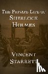 Starrett, Vincent - The Private Life of Sherlock Holmes