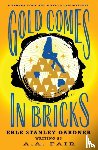 Gardner, Erle Stanley - Gold Comes in Bricks