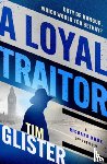 Glister, Tim - A Loyal Traitor