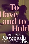 Moggach, Deborah - To Have and to Hold