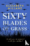 Millane, Elizabeth - Sixty Blades of Grass