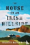 Hayes-Mccoy, Felicity - The House on an Irish Hillside