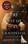 Mannix, Daniel P. - The Way of the Gladiator: Inspiration for the Gladiator Films