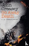 Creasey, John - Go Away Death