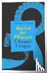 Crispin, Edmund - Buried for Pleasure