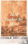 Bellairs, George - He'd Rather Be Dead