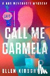 Kirschman, Ellen - Call Me Carmela: Volume 5