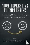 Palmer, Christopher M - From Depressive to Impressive