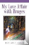 Olsen, Margaret - My Love Affair with Bruges