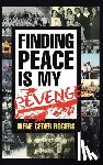 Rogers, Irene Ceder - Finding Peace is my Revenge