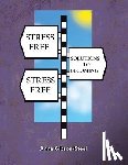 Gibson-Steel, Anna - Stress Free Solutions to Becoming Stress Free
