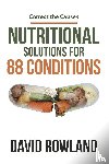 Rowland, Dr David (The Open University Milton Keynes) - Nutritional Solutions for 88 Conditions