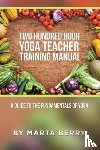 Berry, Marta - Two Hundred Hour Yoga Teacher Training Manual