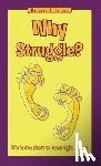 Faison, Barbara J. - Why Struggle?: Life Is Too Short to Wear Tight Shoes
