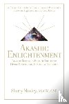 Mosley Msom Csp, Sherry - Akashic Enlightenment Akashic Records & Book of Truth for Divine Knowledge, Healing, & Ascension