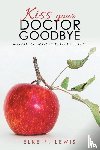 Lewis, Elke F - Kiss Your Doctor Goodbye
